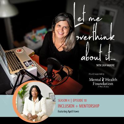 Let Me Overthink About... Inclusion + Mentorship