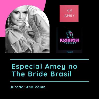 Amey + The Bride Brasil - Ep 03 - Ana Vanin Amey + The Bride Brasil - Ep 03 - Ana Vanin