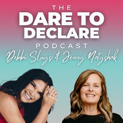 Journey From Hustling, to Harmony! | Ep. 30 | The Dare to Declare Podcast ft. Jenny Natyshak