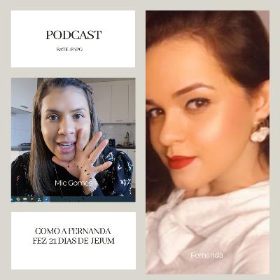 Bate papo com a Fernanda que fez 21 dias de jejum prolongado Bate papo com a Fernanda que fez 21 dias de jejum prolongado