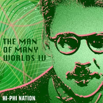 The Man of Many Worlds IV The Man of Many Worlds IV