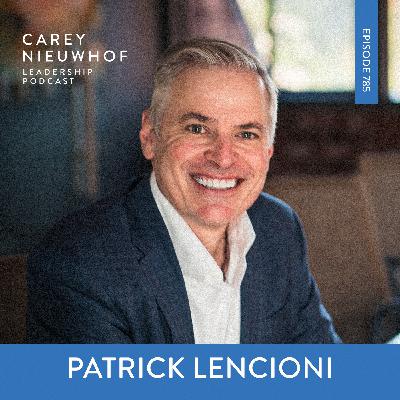CNLP 785 | Patrick Lencioni Opens Up About His Dark Night of the Soul, How Work Can Heal You, And Leading Next Gen Leaders CNLP 785 | Patrick Lencioni Opens Up About His Dark Night of the Soul, How Work Can Heal You, And Leading Next Gen Leaders