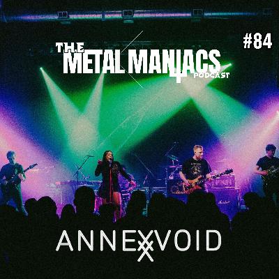 Spiraling into the Annex Void | The Metal Maniacs Podcast Episode : 84