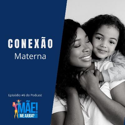 06.Conexão materna