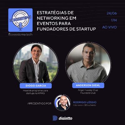 Especial Startup Summit 2024, ep #02: estratégias de networking em eventos para fundadores de startups