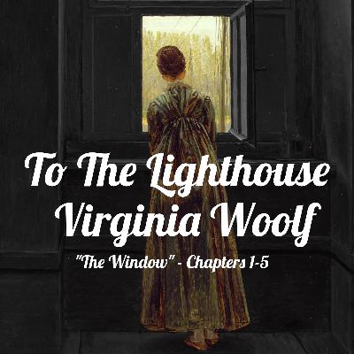 To The Lighthouse by Virginia Woolf (Part 1)