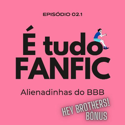 #02.1 - Plantão Alienadinhas do BBB