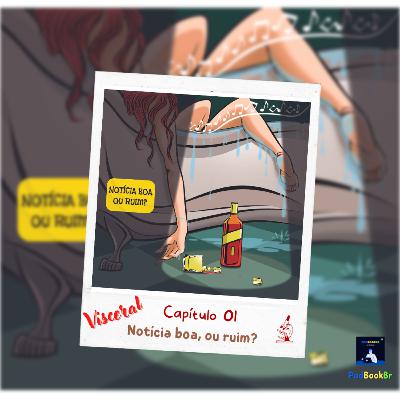 🟨📚 #T.01-Ep.049 - [Visceral] - Cap 01 - Notícia boa, ou ruim?