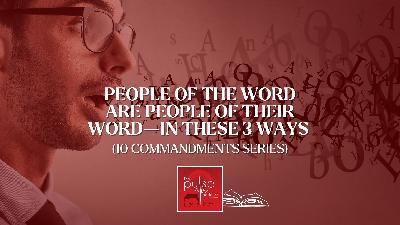 People of the Word are People of Their Word—In These 3 Ways