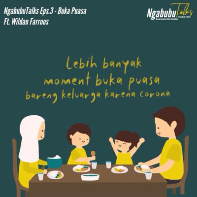 NgabubuTalks Eps. 3 - Buka Puasa (ft. Wildan Farroos)