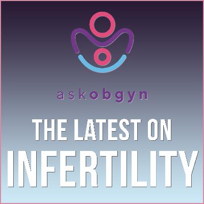 Fascinating Talk About Infertility With Dr. Danielle Vitiello