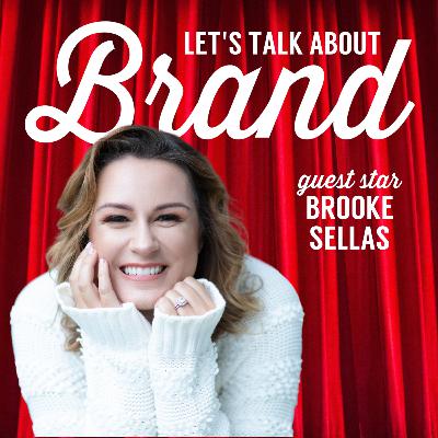 Let's Talk About Brand with Brooke Sellas Let's Talk About Brand with Brooke Sellas