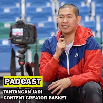 Padcast#2: Tantangan Menjadi Content Creator Basket.