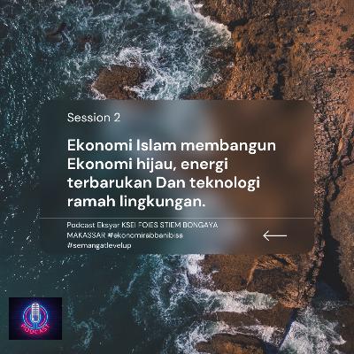Podcast#3 FoIES "Ekonomi Islam membangun Ekonomi hijau, energi terbarukan dan teknologi ramah hijau"