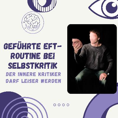 Geführte EFT-Routine bei Selbstkritik: Der innere Kritiker darf leiser werden