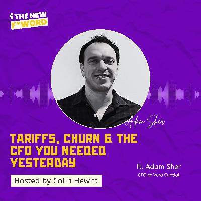 Tariffs, Churn, and the CFO You Needed Yesterday