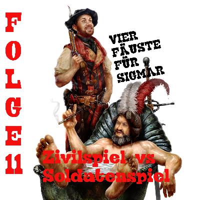 Vier Fäuste für Sigmar – Folge 11 – Zivilspiel vs Soldatenspiel