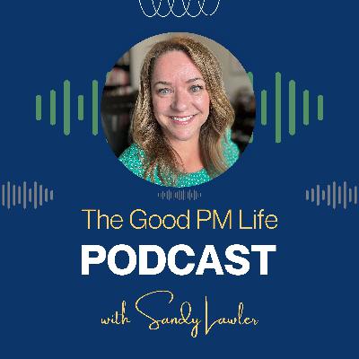 S2E9 - Project Management Is a Life Skill — Here’s Why It Matters More Than You Think