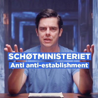 Anti anti-establishment // Schøt's NyUgesTale 8. AUG 2025