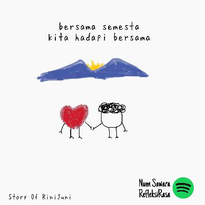 Bersama Semesta Kita hadapi Bersama. Story'of RiniJuni #eps1