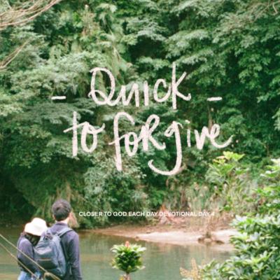 Quick to Forgive