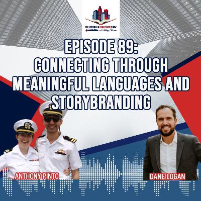 Episode 89: Connecting through Meaningful Languages and Storybranding with Dane Logan