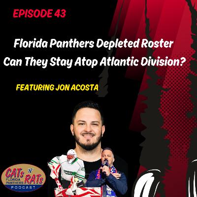 Cats N Rats Episode 43 — Florida Panthers Depleted Roster; Can They Stay Atop Atlantic Division?