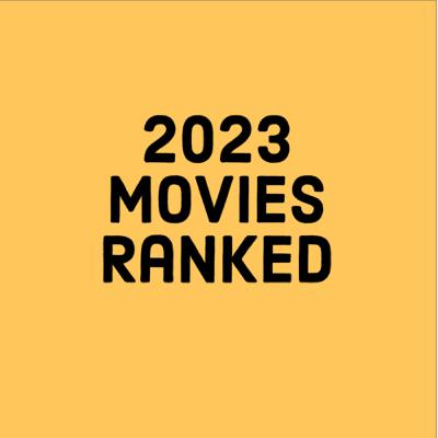 2023 Movies Ranked