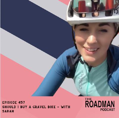 Should I Buy A Gravel Bike - With Sarah