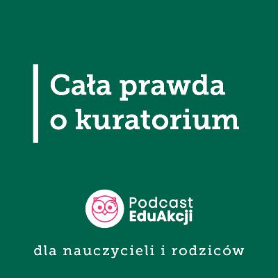 Kurator oświaty od kuchni – cała prawda o jego roli w szkole | Grażyna Dziedzic, Kujawsko-Pomorska Kurator Oświaty