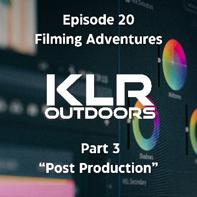 Episode 20, Filming Adventures, Part 3 "Post Production" Episode 20, Filming Adventures, Part 3 "Post Production"