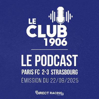 L'après-match : Paris FC - Strasbourg (2-3 | J5) - Le Club 1906 L'après-match : Paris FC - Strasbourg (2-3 | J5) - Le Club 1906