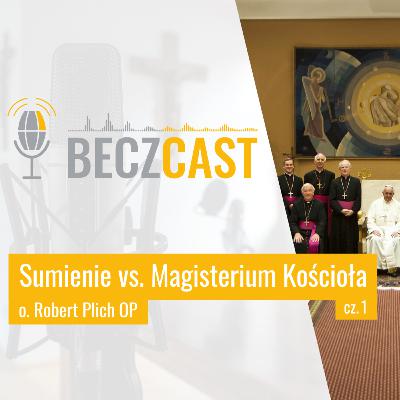 Sumienie vs. Magisterium Kościoła cz. 1 | #37 BECZCAST