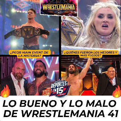 WWE Wrestlemania 41: Lo MEJOR y lo MALO ¡SIN FILTRO! | Deportes en 15 Podcast