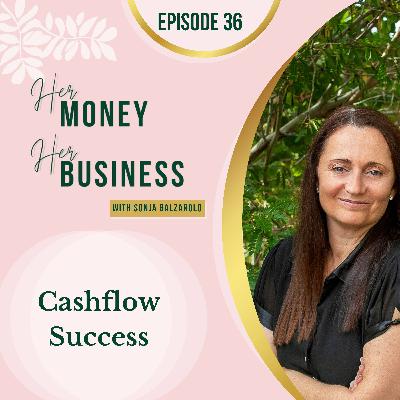 Ep 36: Cashflow Success Ep 36: Cashflow Success