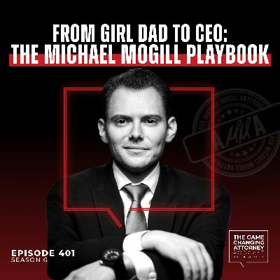 401. AMMA — From Girl Dad to CEO: The Michael Mogill Playbook