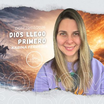 Dios llegó primero | karina Ferreira | IBN Ourense 22/02/2026 Dios llegó primero | karina Ferreira | IBN Ourense 22/02/2026