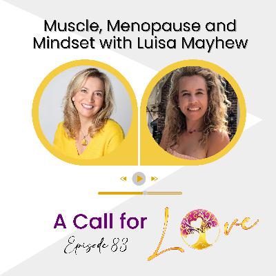 Muscle, Menopause and Mindset with Luisa Mayhew | S2E083