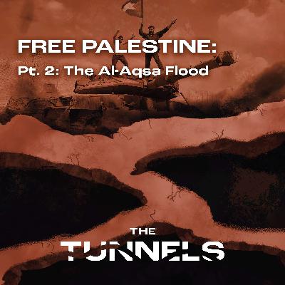 Ep 6. Free Palestine: Pt 2. The Al-Aqsa Flood