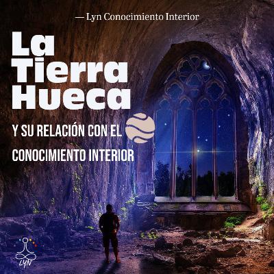 El concepto de La Tierra Hueca y su relación con el Conocimiento Interior El concepto de La Tierra Hueca y su relación con el Conocimiento Interior