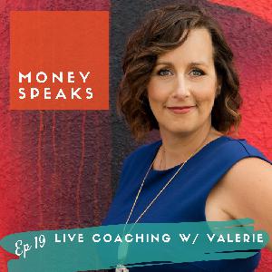EP 19 // Live Coaching with Valerie Moore