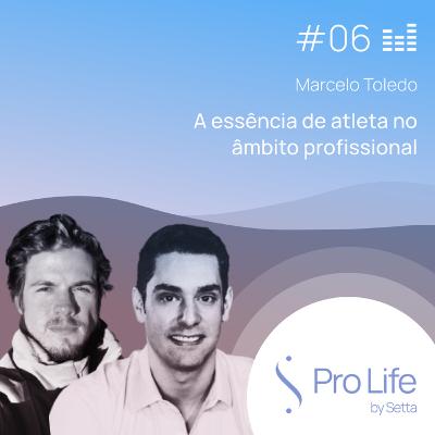 #6 - Marcelo Toledo - A essência de atleta no âmbito profissional #6 - Marcelo Toledo - A essência de atleta no âmbito profissional