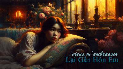 Lại Gần Hôn Em Lại Gần Hôn Em