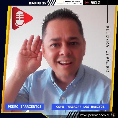 Episodio 57 con "05 pasos para trabajar nuestros hábitos"