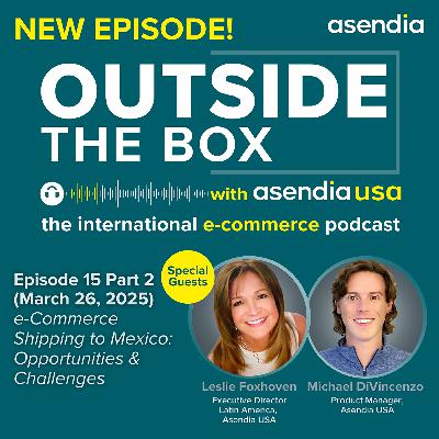 15 part 2:  e-Commerce Shipping to Mexico: Opportunities & Challenges