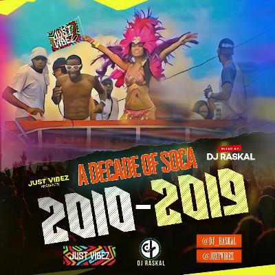 Just Vibez Pres - A Decade of Soca Just Vibez Pres - A Decade of Soca