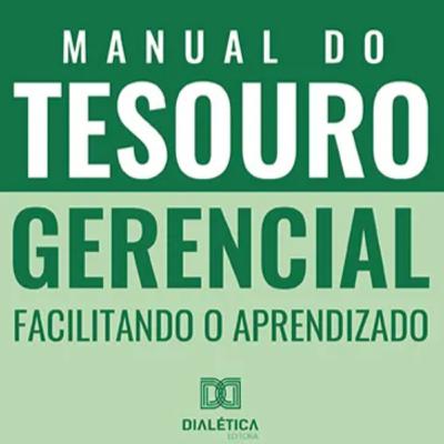 10. Manual do Tesouro Gerencial : Facilitando o Aprendizado