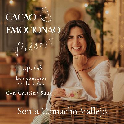68. Los caminos de la vida. Con Cristina Señé Coma.