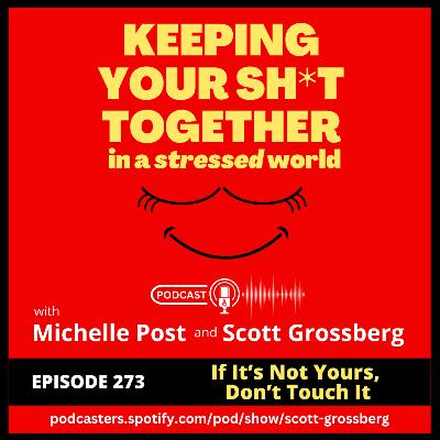 Episode 273 - "If It’s Not Yours, Don’t Touch It: The Rules of Theatre Applied to Life"