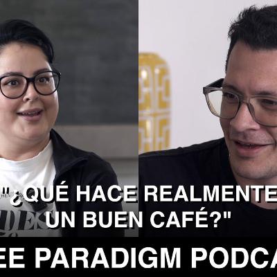 COFFEE PARADIGM PODCAST #7 que es especialidad con Betty Leiva #podcast #charla #cafe #especialidad COFFEE PARADIGM PODCAST #7 que es especialidad con Betty Leiva #podcast #charla #cafe #especialidad